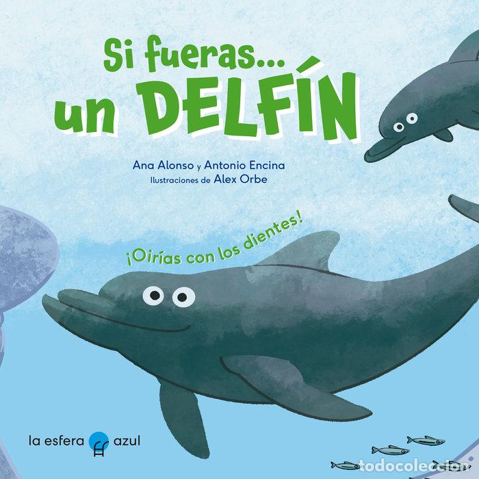 books: SI FUERAS UN DELFIN - ALONSO, ANA