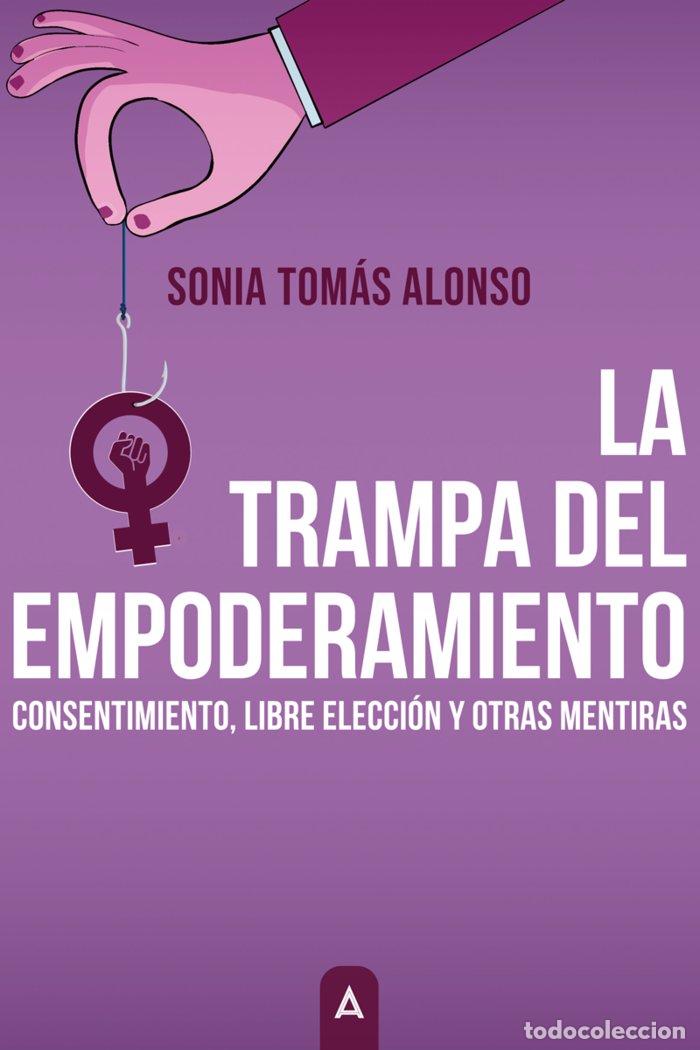 books: LA TRAMPA DEL EMPODERAMIENTO - TOMAS ALONSO, SONIA