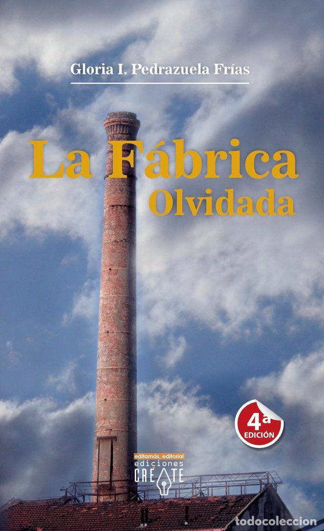 books: LA FABRICA OLVIDADA - PIEDRAZUELA FRIAS, GLORIA I.