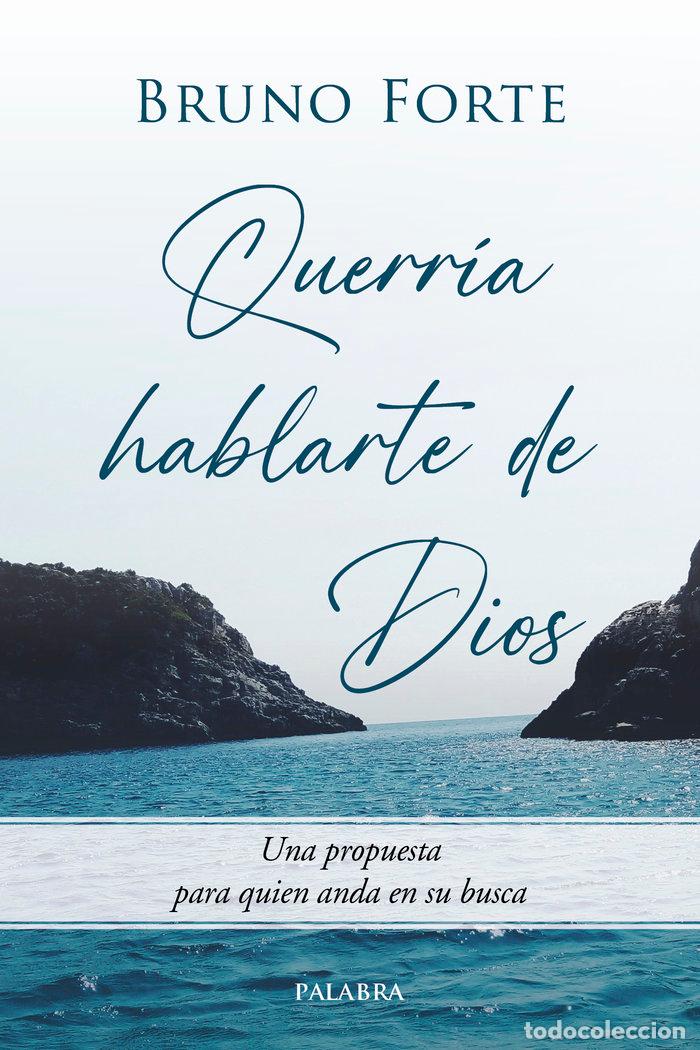 books: QUERRIA HABLARTE DE DIOS - FORTE, BRUNO