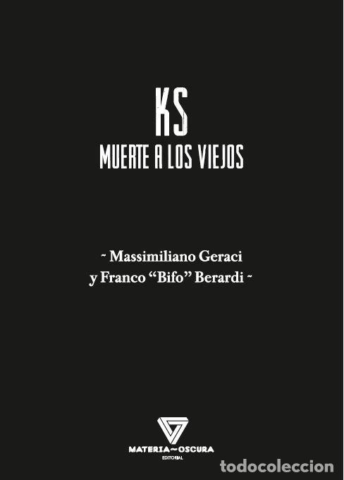 books: KS MUERTE A LOS VIEJOS - BERARDI, FRANCO BIFO