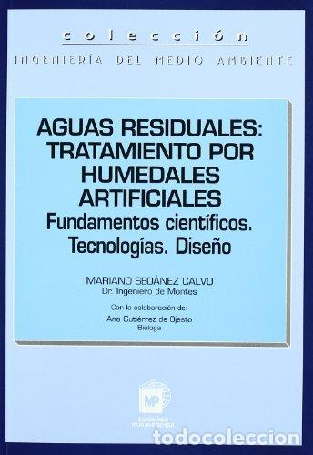 books: AGUAS RESIDUALES: TRATAMIENTO POR HUMEDALES ARTIFI - SEOANEZ CALVO, MARIANO