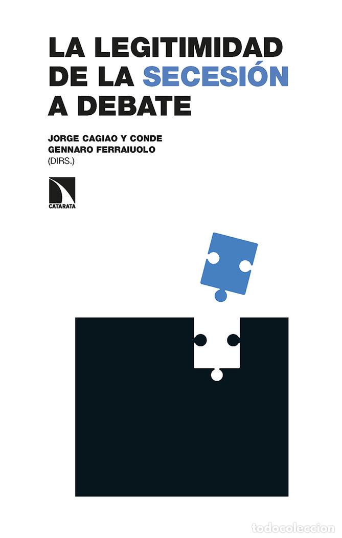 books: LEGITIMIDAD DE LA SECESION A DEBATE,LA - CAGIAO Y CONDE