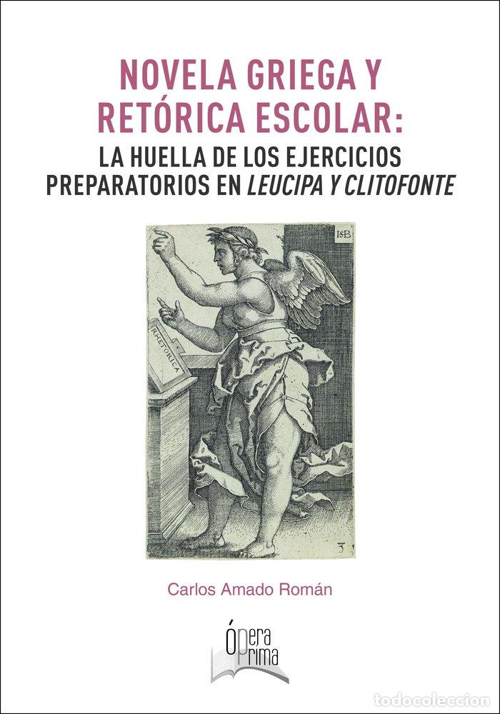 books: NOVELA GRIEGA Y RETORICA ESCOLAR - AMADO ROMAN, CARLOS