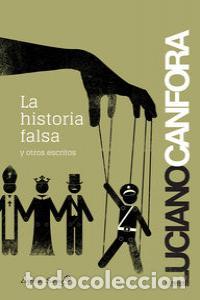 Libros: HISTORIA FALSA,LA - CANFORA, LUCIANO