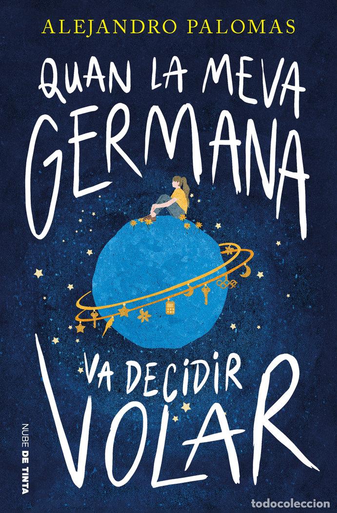 Libri: QUAN LA MEVA GERMANA VA DECIDIR VOLAR - ALEJANDRO PALOMAS