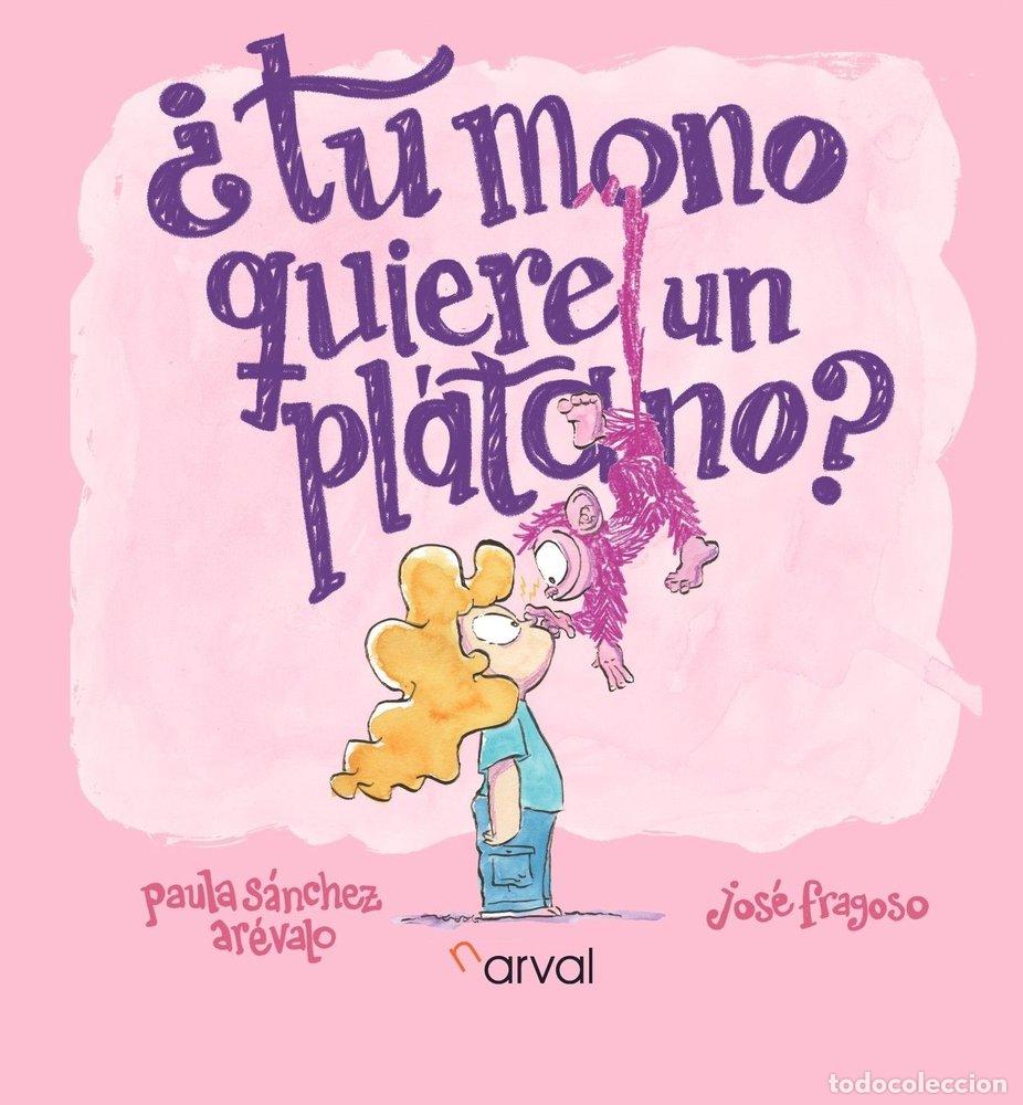Libri: TU MONO QUIERE UN PLATANO - FRAGOSO, JOSE
