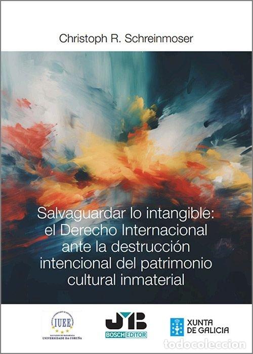 Libri: SALVAGUARDAR LO INTANGIBLE EL DERECHO INTERNACIONAL ANTE LA - SCHREINMOSER, CHRISTOPH R