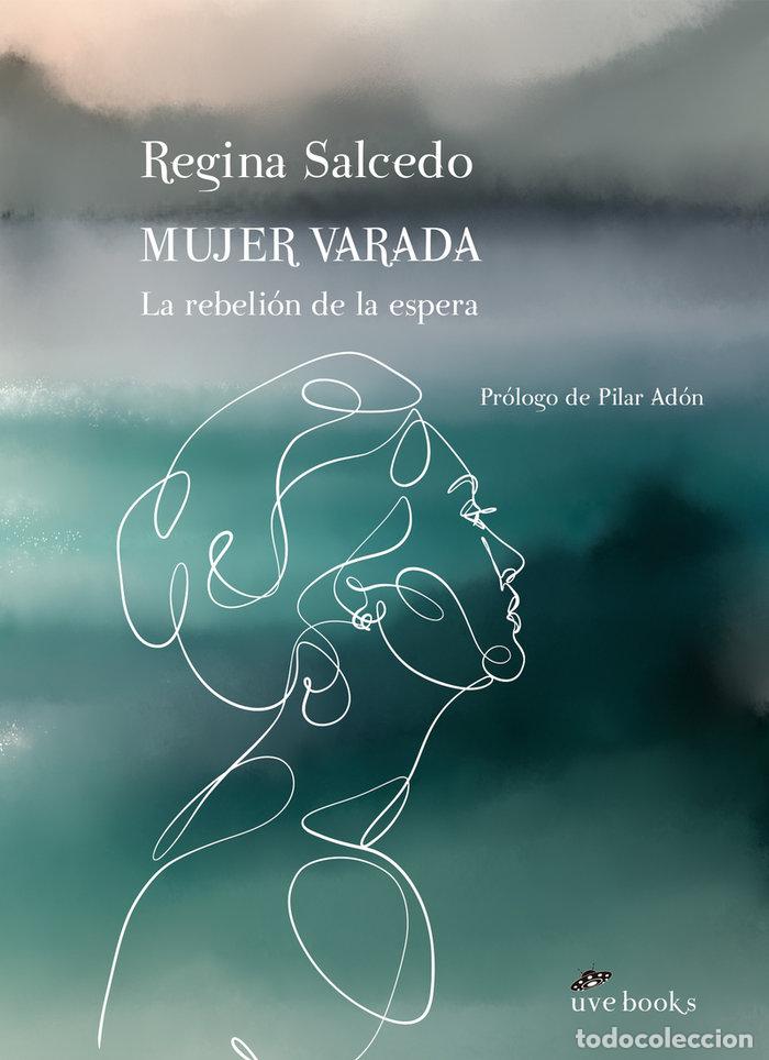 Libri: MUJER VARADA LA REBELION DE LA ESPERA - SALCEDO IRURZUN, REGINA