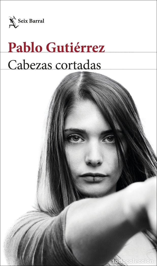 Libri: CABEZAS CORTADAS - PABLO GUTIERREZ