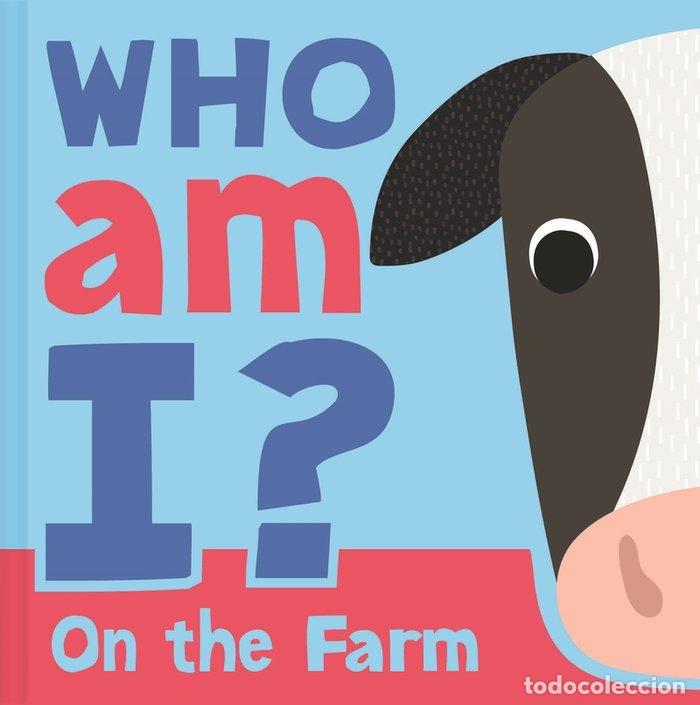 Libri: WHO AM I ON THE FARM - AA.VV.