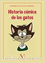 Libri: HISTORIA COMICA DE LOS GATOS - GALLUD JARDIEL, ENRIQUE