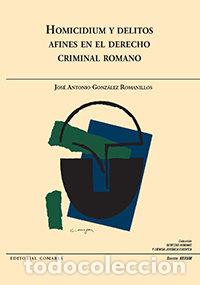 Livres: HOMICIDIUM DELITOS AFINES EN DERECHO CRIMINAL ROMANO - GONZALEZ