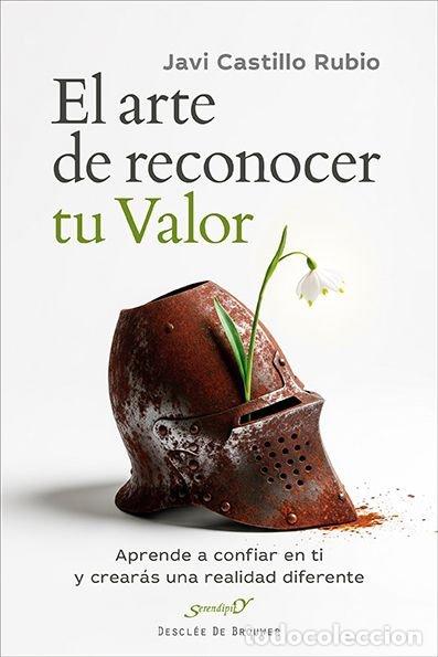 Libros: EL ARTE DE RECONOCER TU VALOR - JAVIER CASTILLO RUBIO
