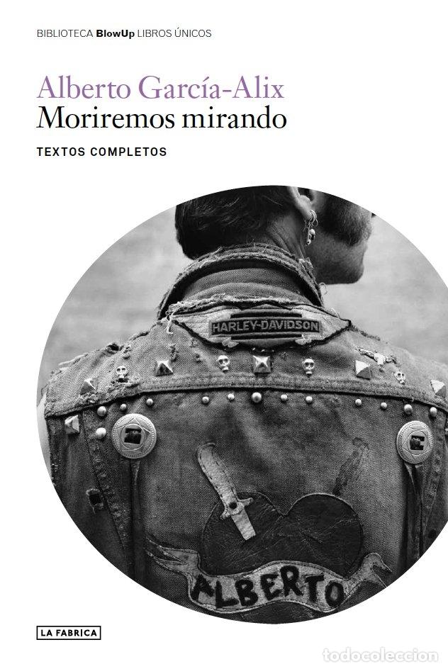 Libros: MORIREMOS MIRANDO - GARCIA - ALIX, ALBERTO