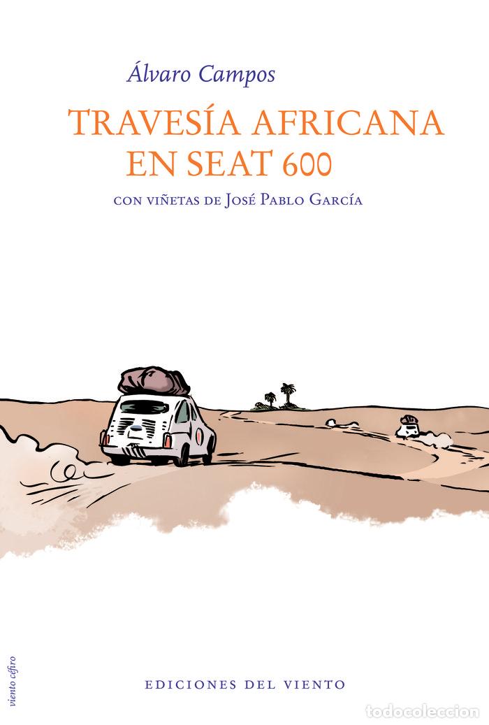 Libros: TRAVESIA AFRICANA EN SEAT 600 - CAMPOS, ALVARO