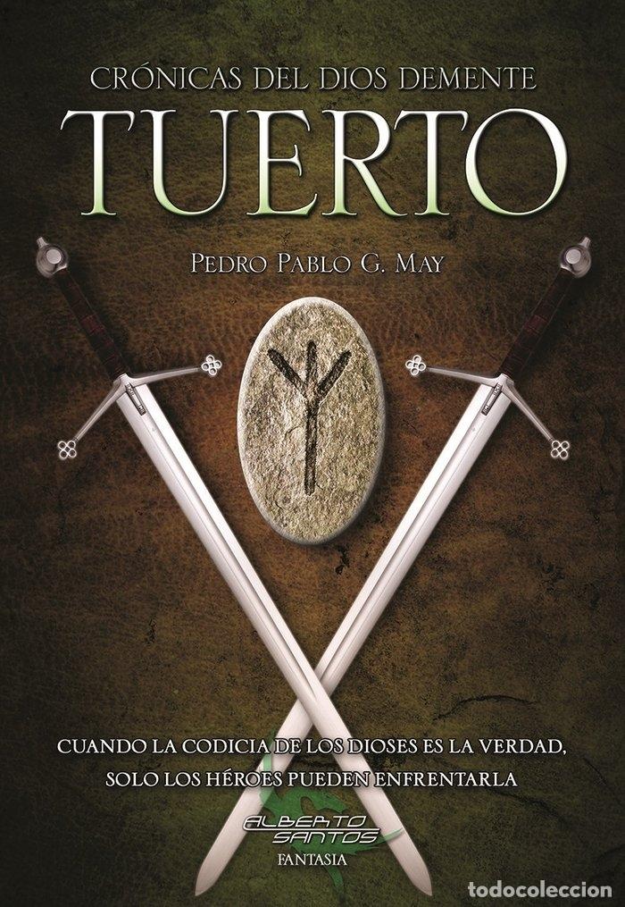 Libros: TUERTO CRONICAS DEL DIOS DEMENTE - G.MAY, PEDRO PABLO