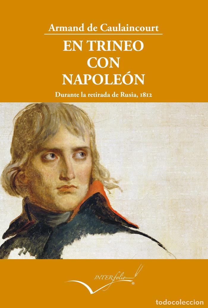 Libros: EN TRINEO CON NAPOLEON - CAULAINCOURT, ARMAND DE