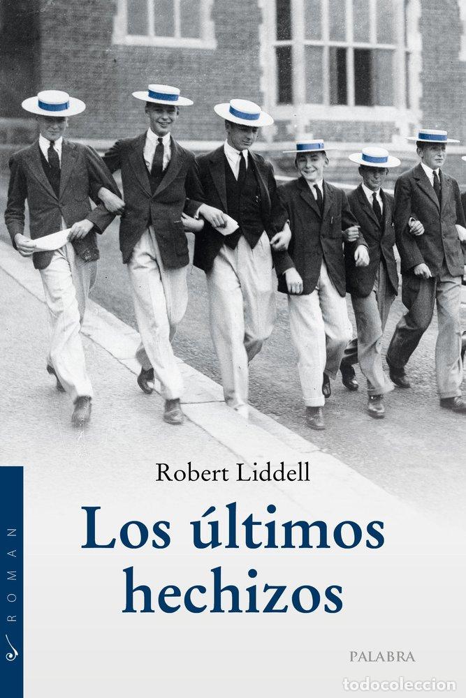 Libros: LOS ULTIMOS HECHIZOS - LIDDELL, ROBERT