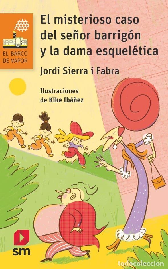 Libros: EL MISTERIOSO CASO DEL SER&Ntilde;OR BARRIGON Y LA DAMA ESQUELETICA - SIERRA I FABRA, JORDI