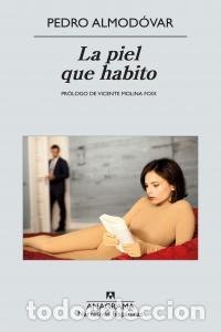 Libros: PIEL QUE HABITO,LA - ALMODOVAR CABALLERO, PEDRO