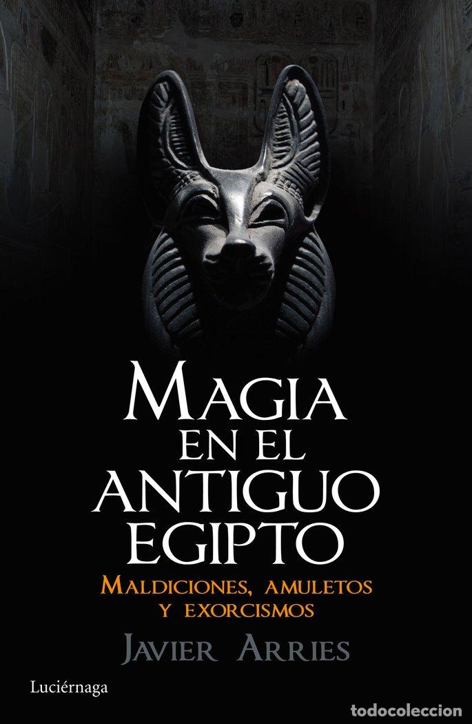 Libros: MAGIA EN EL ANTIGUO EGIPTO - ARRIES, JAVIER