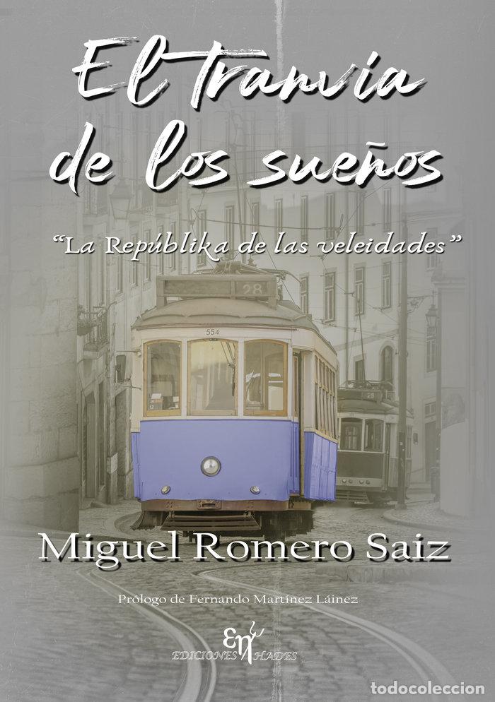 Libros: EL TRANVIA DE LOS SUE&Ntilde;OS - ROMERO SAIZ, MIGUEL