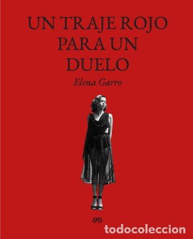 Libros: UN TRAJE ROJO PARA UN DUELO - GARRO, ELENA