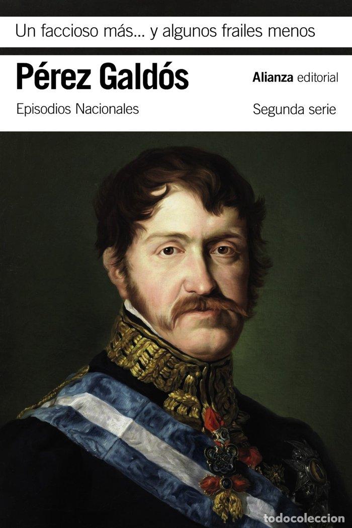 Libros: UN FACCIOSO MAS Y ALGUNOS FRAILES MENOS - PEREZ GALDOS, BENITO