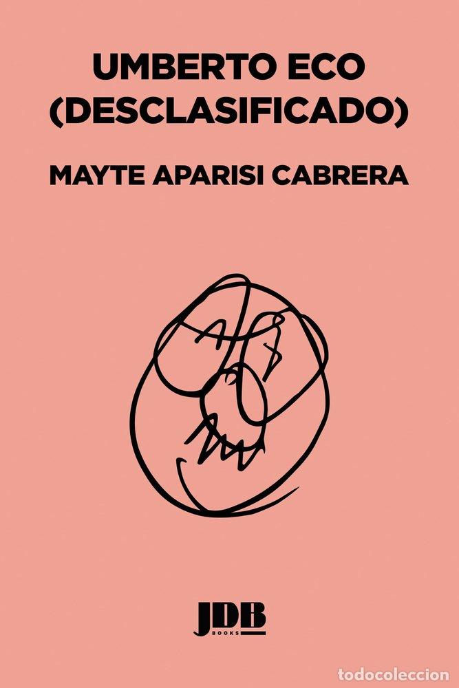books: UMBERTO ECO DESCLASIFICADO - APARISI CABRERA, MAYTE