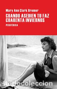 Livres: CUANDO ASEDIEN TU FAZ CUARENTA INVIERNOS - CLARK BREMER, MARY ANN