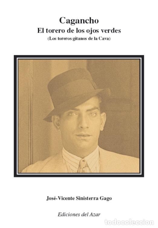 Livres: CAGANCHO EL TORERO DE LOS OJOS VERDES - SINISTERRA GAGO, JOSE VICENTE