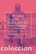 Libros: YO MATE A LEOPOLDO MARIA PANERO - GALAN, HENAR