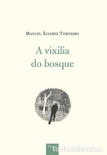 Libros: A VIXILIA DO BOSQUE - ALVAREZ TORNEIRO, MANUEL