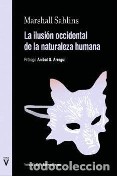 B&uuml;cher: ILUSION OCCIDENTAL DE LA NATURALEZA HUMANA, LA - MARSHALL SAHLINS