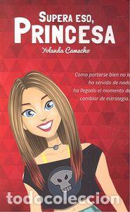 B&uuml;cher: SUPERA ESO PRINCESA - CAMACHO SANCHEZ, YOLANDA