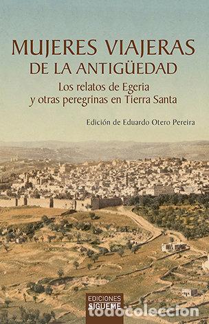 Libri: MUJERES VIAJERAS DE LA ANTIGU&Uuml;EDAD - EGERIA