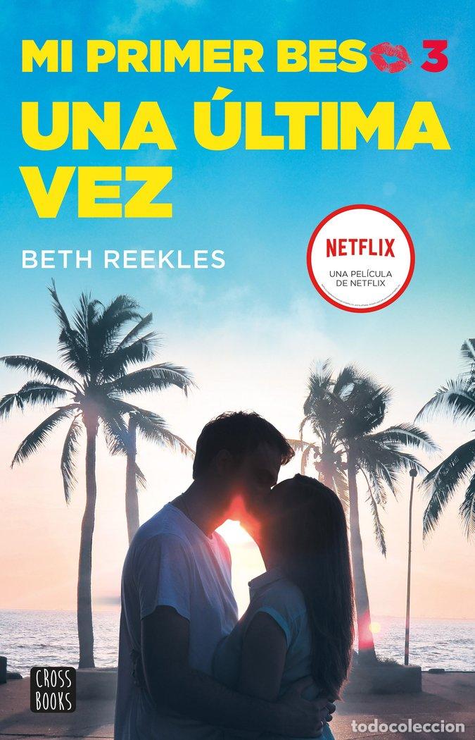 Libri: MI PRIMER BESO 3 UNA ULTIMA VEZ - BETH REEKLES