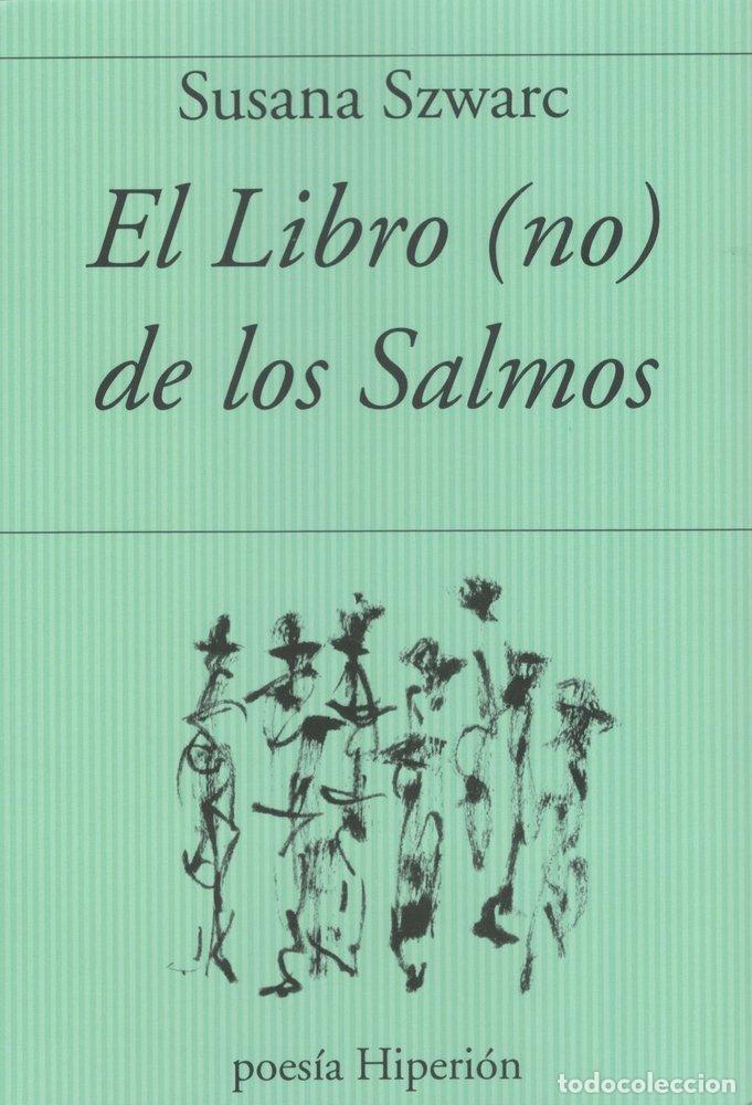 Libri: EL LIBRO NO DE LOS SALMOS - SUSANA SZWARC