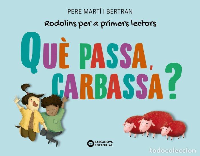 Livros: QUE PASSA CARBASSA - MARTI I BERTRAN, PERE