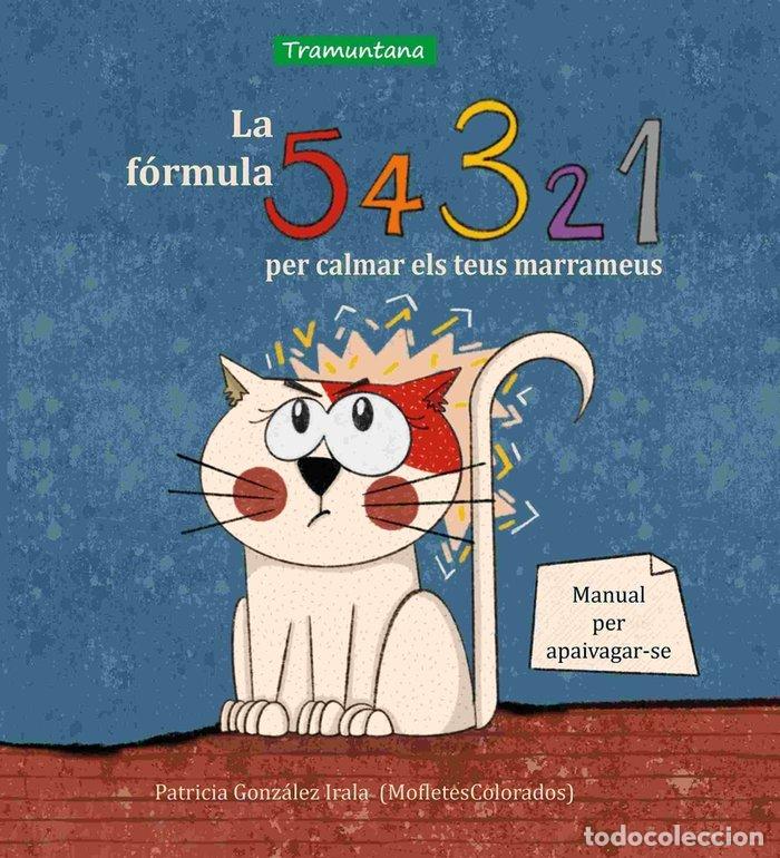 Libros: LA FORMULA 5 4 3 2 1 PER CALMAR ELS TEUS MARRAMEUS - GONZALEZ IRALA, PATRICIA