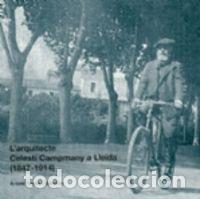 Libros: L'ARQUITECTE CELESTI CAMPMANY A LLEIDA (1847-1914) - TWOSE I SANCHEZ, ANTONI