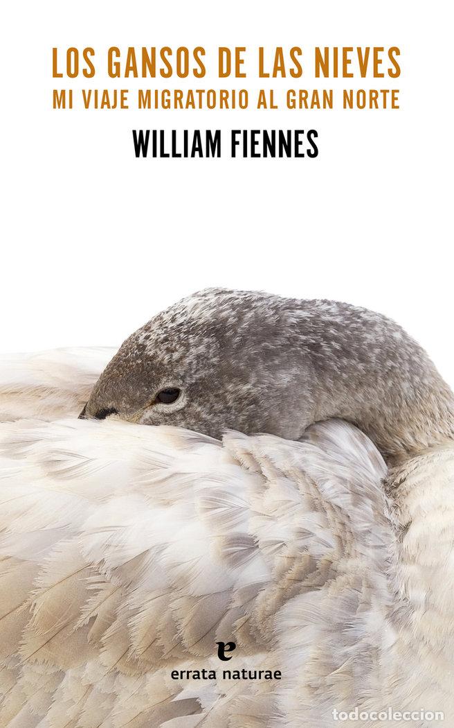 Libros: GANSOS DE LAS NIEVES,LOS - WILLIAM FIENNES