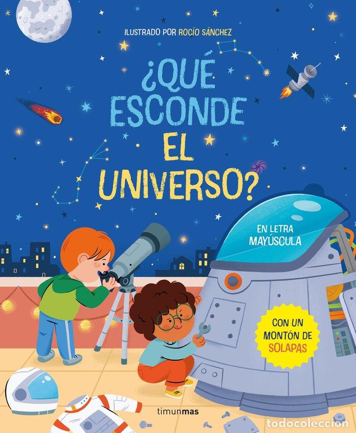 Libros: QUE ESCONDE EL UNIVERSO LIBRO CON SOLAPAS - ROCIO SANCHEZ