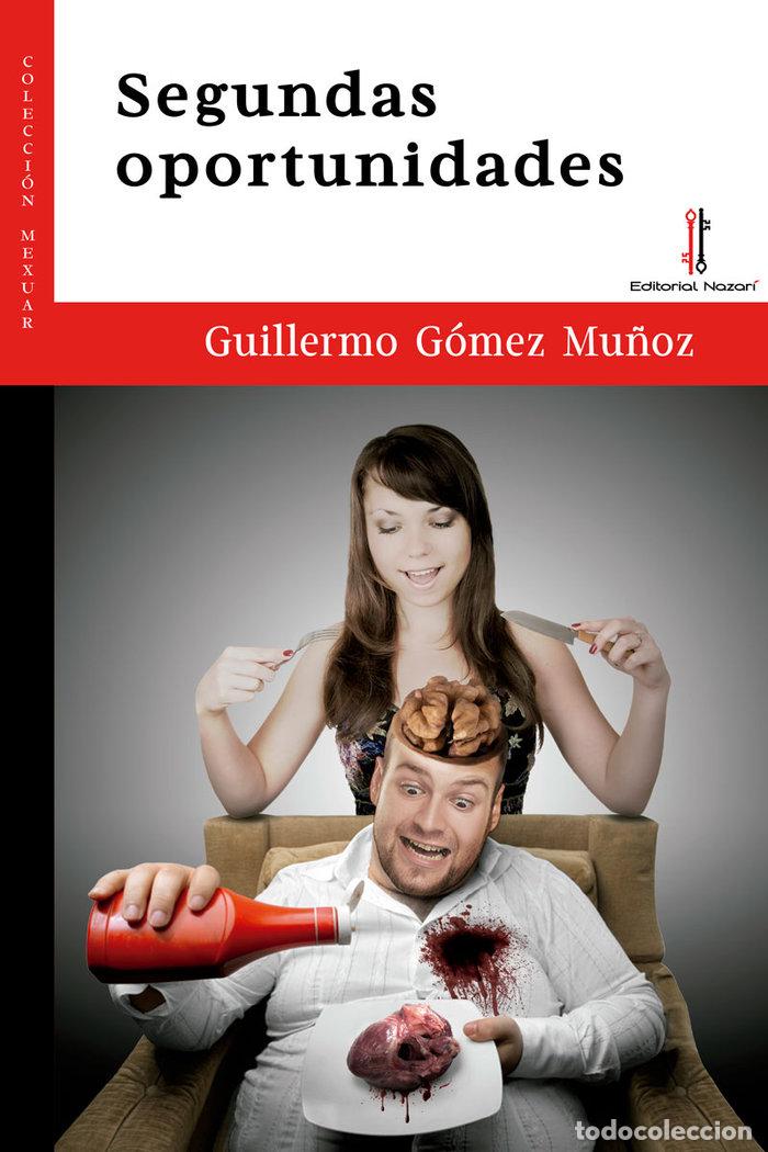 Libros: SEGUNDAS OPORTUNIDADES - GOMEZ MU&Ntilde;OZ, GUILLERMO