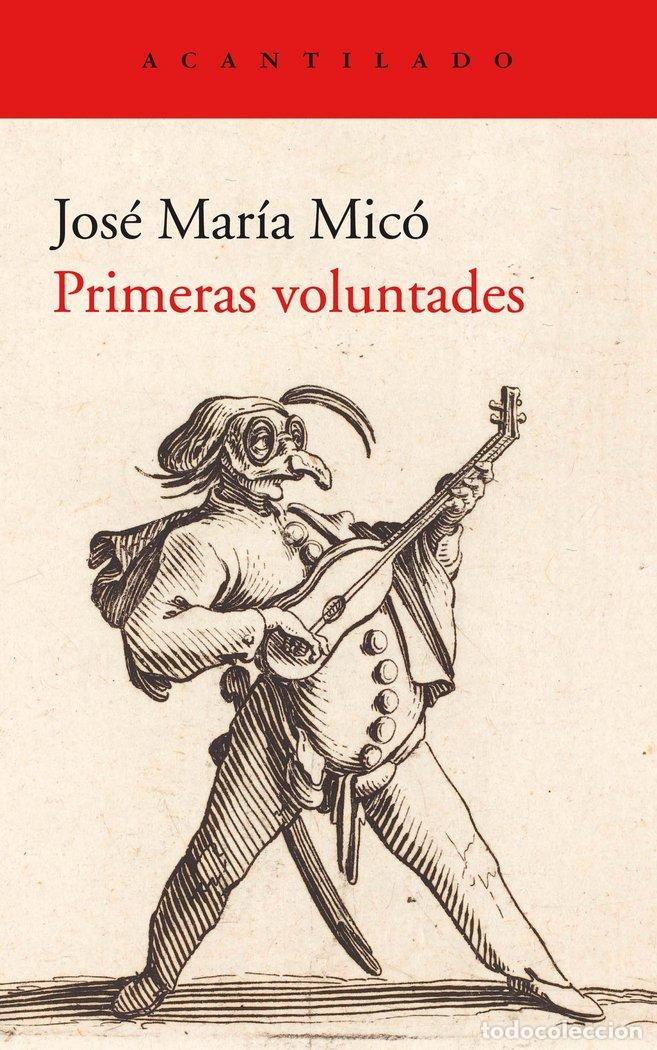 Libros: PRIMERAS VOLUNTADES - MICO JUAN, JOSE MARIA