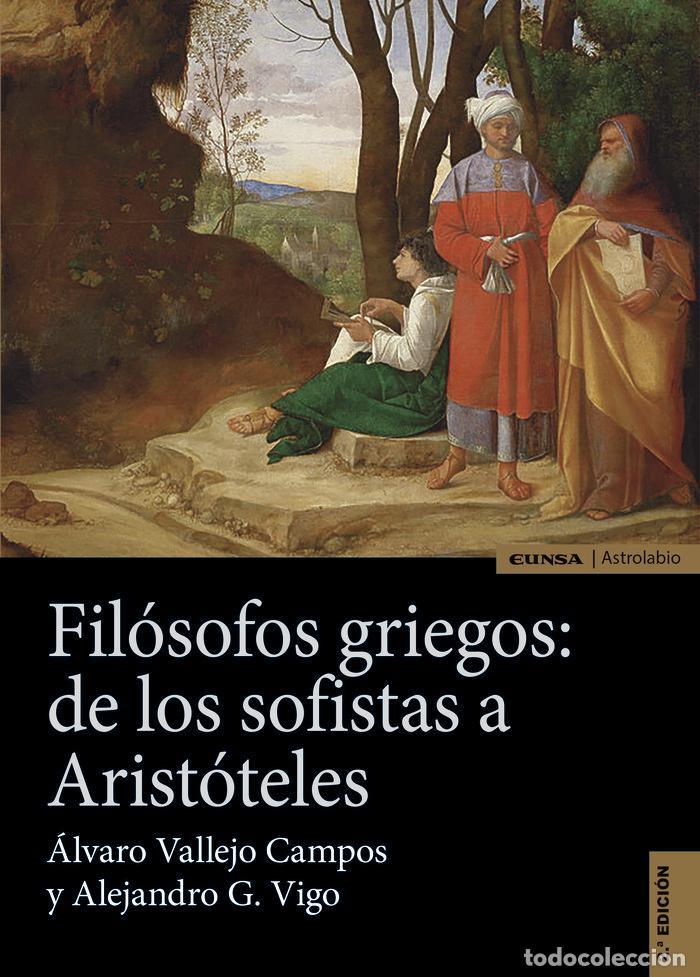 Libros: FILOSOFOS GRIEGOS: DE LOS SOFISTAS A ARISTOTELES - VALLEJO CAMPOS, ALVARAO