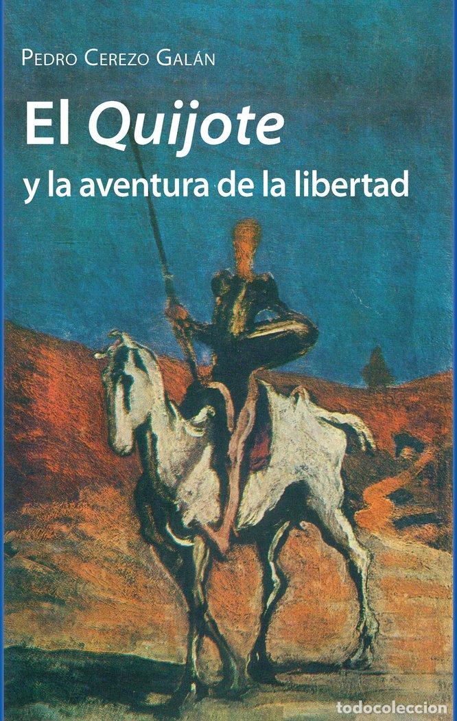 Libros: QUIJOTE Y LA AVENTURA DE LA LIBERTAD,EL - CEREZO GALAN, PEDRO