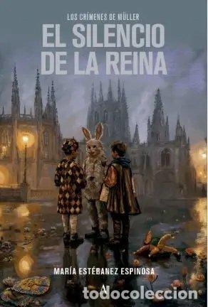 Libri: EL SILENCIO DE LA REINA - ESTEBANEZ ESPINOSA, MARIA