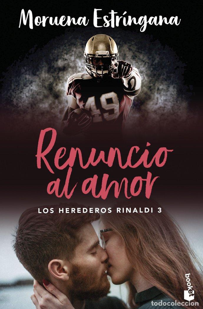 Libros: RENUNCIO AL AMOR LOS HEREDEROS RINALDI 3 - ESTRINGANA, MORUENA
